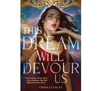 Emma Clancey This Dream Will Devour Us (Copertina rigida) (PRESALE 28/05/2026)