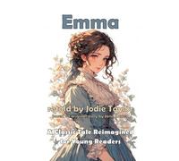 Emma (Classics for Kids): A Classic Tale Reimagined for Young Readers
