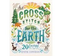 Emma Congdon Friends of the Earth Limited Cross Stitch for the Earth (Tascabile)