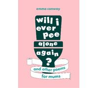 Emma Conway Will I Ever Pee Alone Again? (Tascabile)