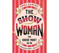 THE SHOW WOMAN: A beautifully evoked historical novel about the first all female circus act
