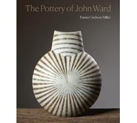 Emma Crichton-Miller The Pottery of John Ward (Copertina rigida)