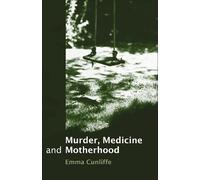 Emma Cunliffe Murder, Medicine and Motherhood (Copertina rigida)