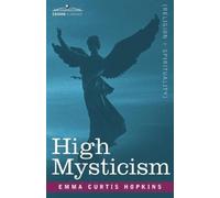 Emma Curtis Hopkins High Mysticism (Tascabile)