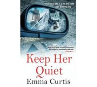 Emma Curtis Keep Her Quiet (Tascabile)