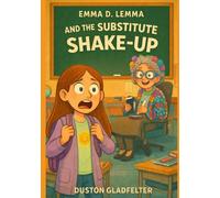 Emma D. Lemma The Substitute Teacher Shake-Up