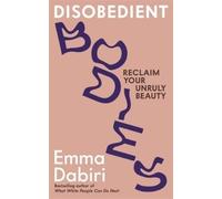 Emma Dabiri Disobedient Bodies (Tascabile)
