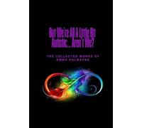 Emma Dalmayne But We're All A Little Bit Autistic... Aren't We? (Tascabile)