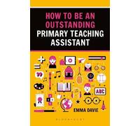 Emma Davie How to be an Outstanding Primary Teaching Assistant (Tascabile)