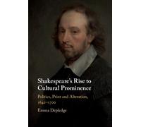 Emma Depledge Shakespeare's Rise to Cultural Prominence (Tascabile)