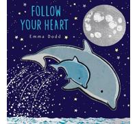 Emma Dodd Follow Your Heart (Copertina rigida) Emma Dodd's Love You Books