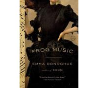 Emma Donoghue Frog Music (Tascabile)
