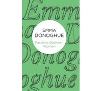 Emma Donoghue Passions Between Women (Copertina rigida)