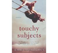 Emma Donoghue Touchy Subjects (Tascabile)