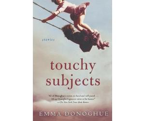 Emma Donoghue Touchy Subjects (Tascabile)