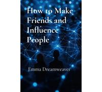 Emma Dreamweaver How to Make Friends and Influence People (Tascabile)