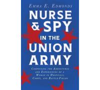 Emma E Edmonds Nurse And Spy In The Union Army (Tascabile)