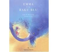 Emma e il Baku blu - Bradburne James M.