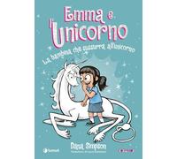 Emma e l'unicorno. La bambina che sussurra all'unicorno: Vol. 10