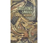 Emma E Murray Crushing Snails (Tascabile)