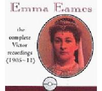 Emma Eames - Emma Eames: The Complete Victor Recordings (1905-1911)