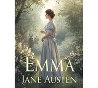 Emma (Édition en français): Un roman classique sur l’amour, les illusions et la société