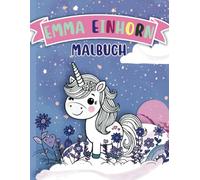 Emma Einhorn Malbuch: Kindermalbuch ab 3 Jahren I 51 Zauberhafte Einhorn Ausmalbilder I Einhorn Abenteuer