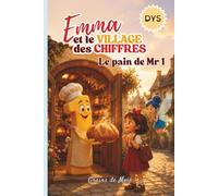 Emma et le Village des Chiffres - Tome 1: Histoire de Mr 1 et Thalès - Édition DYS