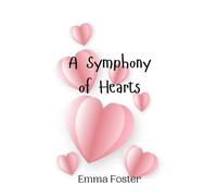 Emma Foster A Symphony of Hearts (Copertina rigida)