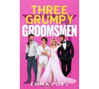 Emma Foxx Three Grumpy Groomsmen (Tascabile)