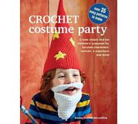 Emma Friedlander-Co Crochet Costume Party: over 35 easy patterns to (Tascabile)