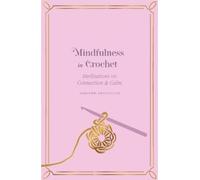 Emma Friedlander-Collins Mindfulness in Crochet (Copertina rigida)