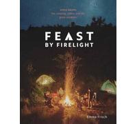 Emma Frisch Feast by Firelight (Copertina rigida)