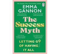 Emma Gannon – The Success Myth – Guida per definire il successo a modo tuo – Tascabile