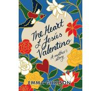 Emma Gilkison The Heart of Jesús Valentino (Tascabile)