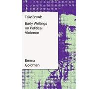 Emma Goldman Take Bread (Tascabile) Underpinnings