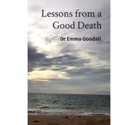 Emma Goodall Lessons from a Good Death (Tascabile)