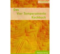 Emma Graf Das Vier Temperamente Kochbuch: Schwächen ausgleichen, Stä (Tascabile)