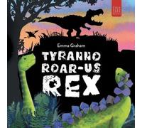 Emma Graham Tyranno-ROAR-us Rex (Tascabile)