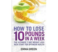 Emma Green How to Lose 10 Pounds in A Week (Tascabile)