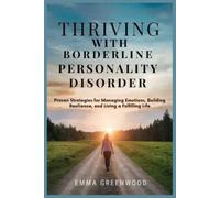 Emma Greenwood Thriving with Borderline Personality Disorder (Tascabile)