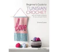 Emma Guess Beginner's Guide to Tunisian Crochet (Tascabile)