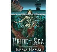 Emma Hamm Bride of the Sea (Copertina rigida)
