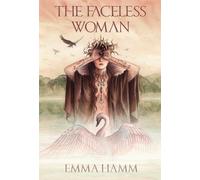 Emma Hamm The Faceless Woman (Copertina rigida)