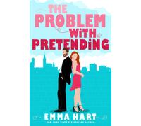 Emma Hart The Problem With Pretending (A Fake Relationship Romantic (Tascabile)