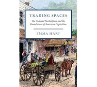 Emma Hart Trading Spaces (Copertina rigida) American Beginnings, 1500-1900
