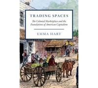 Emma Hart Trading Spaces (Tascabile) American Beginnings, 1500-1900