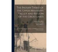 Emma Helen Blair Nicola The Indian Tribes of the Upper Mississippi V (Tascabile)