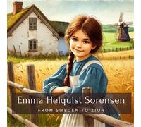 Emma Helquist Sorensen: From Sweden to Zion