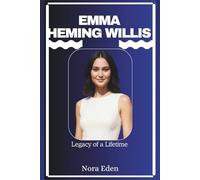 EMMA HEMING WILLIS: Legacy of a Lifetime
